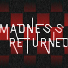 Madness Returned