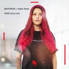 Beatfreak Radio Show By D - Formation #338 | Forty Cats