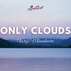 Wezi Mkandawire - Only Clouds
