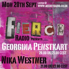 Fierce Radio - Georgina Penstkart & Nika Westner Sept 21