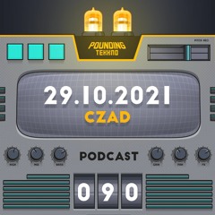Czad - Pounding Tekkno Podcast #90