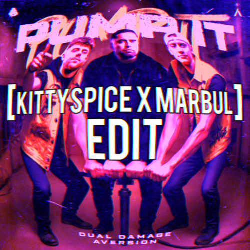 Aversion, Dual Damage - PUMP IT (kittyspice x marbul edit)