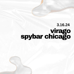 Virago @ Spybar Chicago 3/16/24