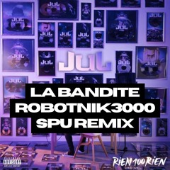 Jul - La Bandite (Robotnik3000 SPU remix)