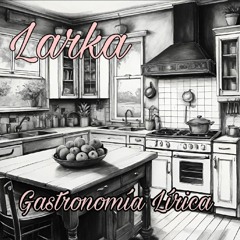 Larka - Gastronomía_Lírica