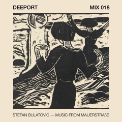 Deeport MIX018 - Stefan Bulatovic - Music From Mauerstraße