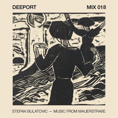 Deeport MIX018 - Stefan Bulatovic - Music From Mauerstraße
