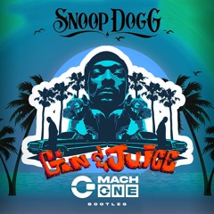 Snoop Dogg - Gin N Juice (MachOne Bootleg) [Free Download]