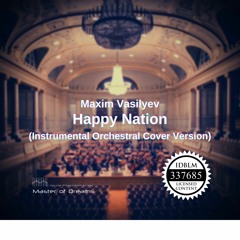Maxim Vasilyev - Happy Nation (Instrumental Orchestral Cover Version)
