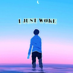 I Just Woke (Prod.  Kayro Beats)