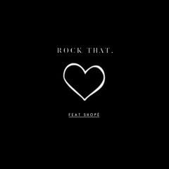 Rock That (feat. Shope)