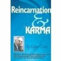 [Access] [EPUB KINDLE PDF EBOOK] Reincarnation & Karma by  Edgar Cayce 📚