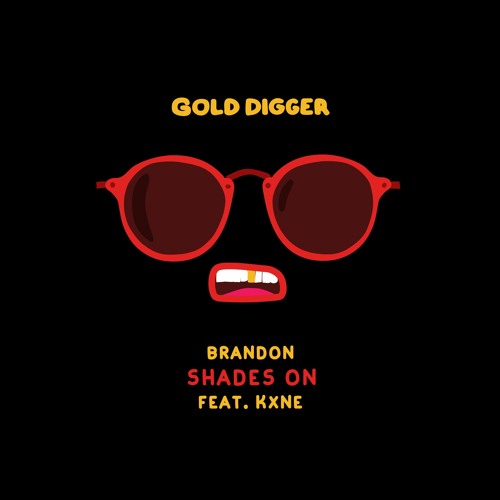 BRANDON - Shades On feat. Kxne [Gold Digger]
