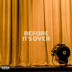 Before It's Over (Prod. JackSounds)