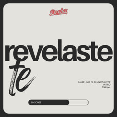 Te Revelaste - Angeliyo el Blanco (Dvschez Hype Intro)