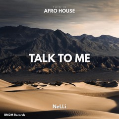 Talk To Me (NeLLi Afro House Edit)