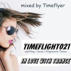 Timeflight 021 - In Love with Trance