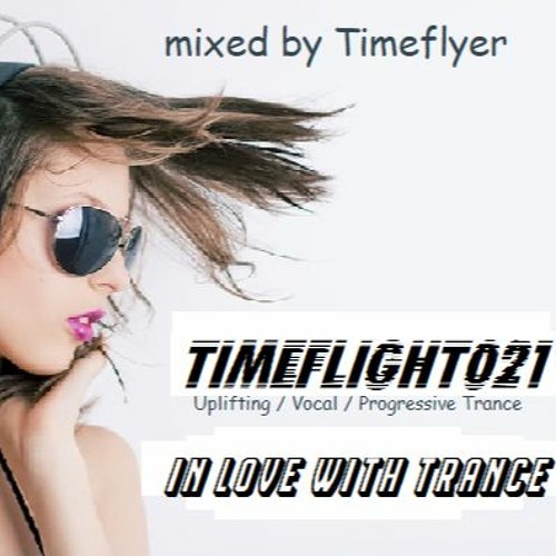 Timeflight 021 - In Love with Trance