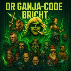 Dr Ganja-Code bricht. Teil 1