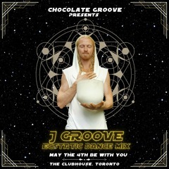 May The 4th Be With You - J Groove Strikes Back - Chocolate Groove - 2022 - 05 - 04