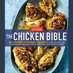 Download Ebook ❤ The Chicken Bible: Say Goodbye to Boring Chicken with 500 Recipes for Easy Dinner