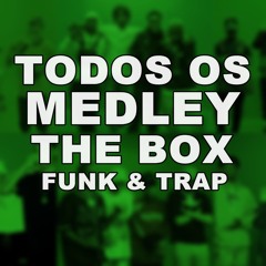 THE BOX MEDLEY - TODOS OS MEDLEY THE BOX 1,2,3,4,5,6,7