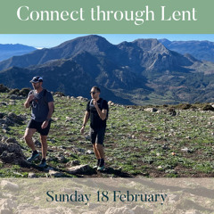 Lent 2024: Sunday 18 February