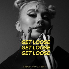 GET LOOSE - Dipsy Handz Edit ( BUY = FREE DOWNLOAD )