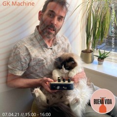 GK Machine - Radio Buena Vida 07.04.21