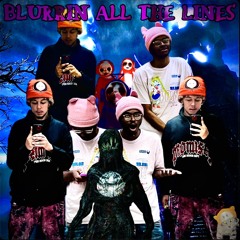 Blurrin All the Lines )HOLLOWBOY(
