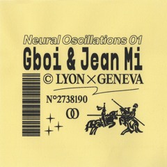 Neural Oscillations #01: Gboi & Jean Mi