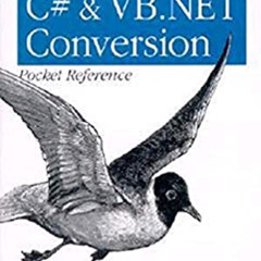 [GET] EBOOK 💜 C# & VB.NET Conversion Pocket Reference: Converting Code from One Lang