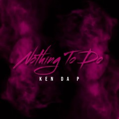 KenDaP - Nothing To Do