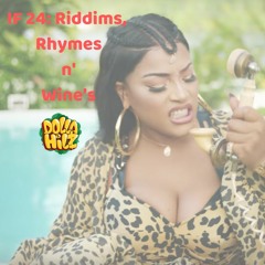 Irie & Fiery Episode 24 - Riddims, Rhymes n Wines