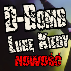 D-Bomb - Lubię Kiedy (Deep Bass Remix)