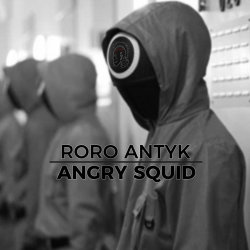 [HARDCORE] RORO ANTYK - ANGRY SQUID