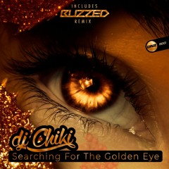 Dj Chiki - Searching for the golden eye Buzzed remix