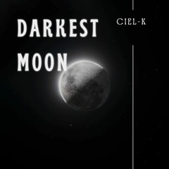 Darkest Moon - Ciel-K