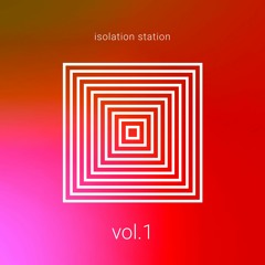 isolation station vol.1
