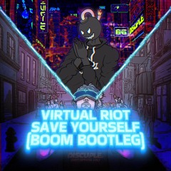 Virtual Riot - Save Yourself (BOOM bootleg)