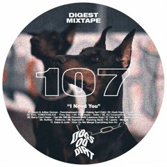 I Need You (DDD's Digest Mixtape #107)