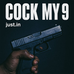 Cock My 9