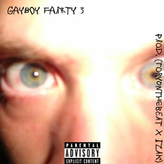 ⸸ GAYBOY FARTY 3(Prod.TORYONTHEBEAT X Izak)