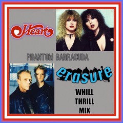 Heart vs. Erasure - Phantom Barracuda (WhiLLThriLLMiX)