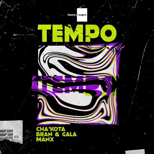 Bran & Gala X Cha'Kota X MANX - Tempo [OUT NOW ON BLANCO & NEGRO MUSIC] - Supported by HUSMAN