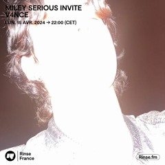 MILEY SERIOUS INVITE DELTA & V4NCE - 15 Avril 2024
