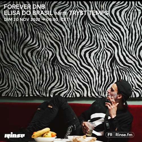 Forever DnB Elisa do Brasil invite Tryst Temps - 20 Novembre 2022