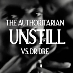 UNSTILL Vs. Dr Dre