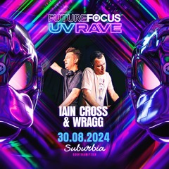 Iain Cross & Wragg - Future Focus UV Rave Promo - Live set from HTE Weekender 2024