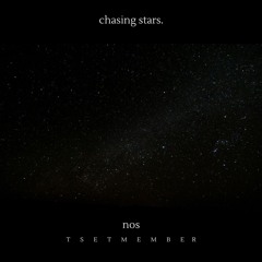 chasing stars. x nos